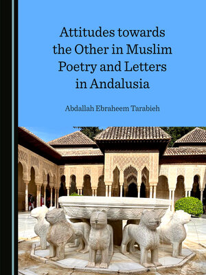 cover image of Attitudes towards the Other in Muslim Poetry and Letters in Andalusia